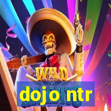 dojo ntr